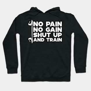 Weightlifting - No Gain No Pain Shut Up and Train Hoodie